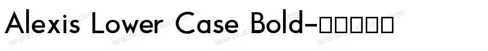 Alexis Lower Case Bold字体转换